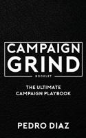 Campaign Grind Booklet: The Ultimate Campaign Playbook 1543115616 Book Cover