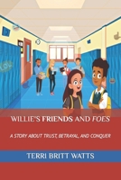 WILLIE'S FRIENDS AND FOES 1737099853 Book Cover