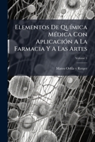 Elementos De Química Médica Con Aplicación A La Farmacia Y A Las Artes, Volume 1 1248173473 Book Cover