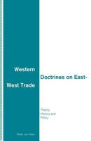 Western Doctrines on East-West Trade: Theory, History and Policy 1349126128 Book Cover