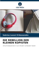 DIE REBELLION DER KLEINEN KOPISTEN: Umschreibezeichen in von Kindern verfassten Texten 6204139924 Book Cover