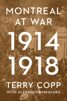 Montreal at War, 1914-1918 1487541554 Book Cover