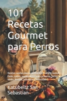 101 Recetas Gourmet para Perros: Recetas caseras para la alimentación natural canina. Patés, caldos, snacks, dietas para cachorros, perros senior, ... (Gastronomía con Historia) (Spanish Edition) B0H1HD6YLT Book Cover