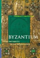 Byzantium From Antiquity to the Renaissance (Perspectives) (Trade Version) (Perspectives (Harry N. Abrams)) 0810927004 Book Cover