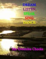 DREAM. LISTEN. SPEAK. SING. DANCE. 1696314275 Book Cover