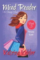 Mind Reader - The Teenage Years: Book 5 - Truth Time B086MJNXJC Book Cover