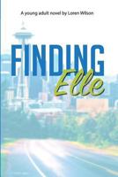 Finding Elle: A Young Adult Novel 1548590940 Book Cover