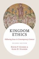 Kingdom Ethics, 2nd ed.: Following Jesus in Contemporary Context 0802876110 Book Cover