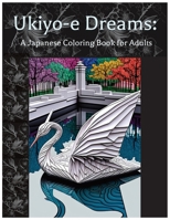 Ukiyo-e Dreams: A Japanese Coloring Book for Adults B0BV49NPZN Book Cover