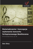 Doswiadczenia i koncepcja wykonania koncertu fortepianowego Beethovena (Polish Edition) 6209008747 Book Cover