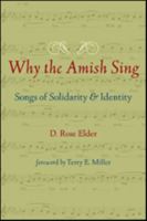 Why the Amish Sing: Songs of Solidarity and Identity 1421414651 Book Cover