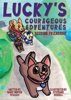 Lucky's Courageous Adventures: Seeking Friendship B0GYDP1DZG Book Cover