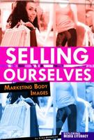 Selling Ourselves: Marketing Body Images 0756545196 Book Cover