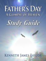 Father's Day: A Glimpse of Heaven Study Guide 1941536166 Book Cover