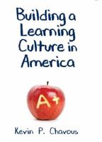 Building a Learning Culture in America 1412864429 Book Cover