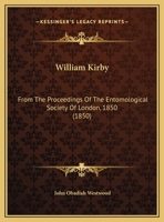William Kirby: From The Proceedings Of The Entomological Society Of London, 1850 116203789X Book Cover