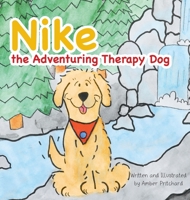 Nike the Adventuring Therapy Dog 0578711826 Book Cover