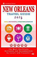 New Orleans Travel Guide 2014: Shops, Restaurants, Attractions & Nightlife (City Travel Directory 2014) 1500434590 Book Cover