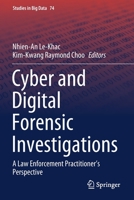 Cyber and Digital Forensic Investigations: A Law Enforcement Practitioner’s Perspective (Studies in Big Data, 74) 3030471306 Book Cover