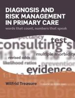 Diagnosis and Risk Management in Primary Care: Words That Count, Numbers That Speak 1846194776 Book Cover
