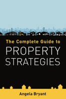 The Complete Guide to Property Strategies 178452137X Book Cover
