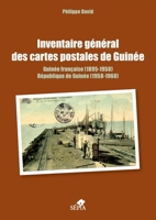 Inventaire général des cartes postales de Guinée: Guinée française (1895-1958) République de Guinée (1958-1960) République de Guinée (1958-1960) (French Edition) B07BSWN5K9 Book Cover