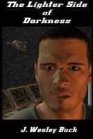 The Lighter Side of Darkness 0557061350 Book Cover