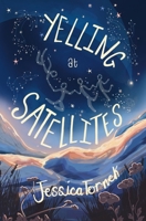 Yelling at Satellites 1068277106 Book Cover