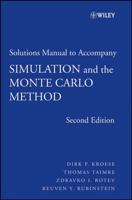 Solutions Manual to Accompany Simulation and the Monte Carlo Method (Wiley Series in Probability and Statistics) 0470258799 Book Cover