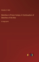 Sketches in Prison Camps; A Continuation of Sketches of the War: in large print 3368375202 Book Cover