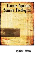 Thomæ Aquintas Summa Theologica 1116463601 Book Cover