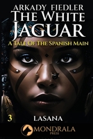 White Jaguar 3: A Tale of the Spanish Main 2919820583 Book Cover