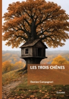 Les trois chênes (French Edition) 2414822880 Book Cover