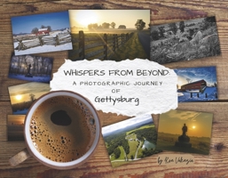 Whispers From Beyond: A Photographic Journey of Gettysburg B0FDVG4SSV Book Cover