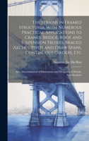 The Strains in Framed Structures, With Numerous Practical Applications to Cranes, Bridge, Roof and Suspension Trusses, Braced Arches, Pivot and Draw ... and Designing of Details, Specifications 1022784072 Book Cover