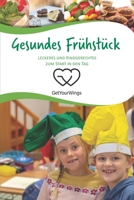 Gesundes Frühstück: Leckeres und Kindgerechtes zum Start in den Tag (GetYourWings kreativ) 3861968649 Book Cover