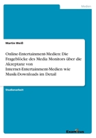Online-Entertainment-Medien: Die Frageblöcke des Media Monitors über die Akzeptanz von Internet-Entertainment-Medien wie Musik-Downloads im Detail 3656992541 Book Cover