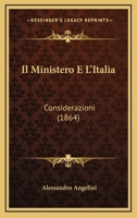 Il Ministero E L'Italia: Considerazioni (1864) 1161204954 Book Cover