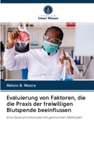 Avaliação dos Factores que Influenciam as Práticas Voluntárias de Doação de Sangue: Um estudo de corte transversal utilizando métodos mistos 6202885270 Book Cover