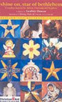 Shine on, Star of Bethlehem: A Christian Aid Worship Anthology for Advent, Christmas and Epiphany 1853114847 Book Cover