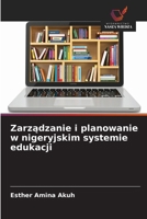Zarzadzanie i planowanie w nigeryjskim systemie edukacji (Polish Edition) 6208458048 Book Cover