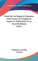 Etude Sur Les Rapports Litteraires Entre Geneve Et L'Angleterre Jusqu'a La Publication De La Nouvelle Heloise (1901) 1120454972 Book Cover