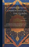 A Comprehensive Commentary on the Qurán; Comprising Sale's Translation and Preliminary Discourse, With Additional Notes and Emendations; Together With ... Preliminary Discourse, and Notes; Volume 1 1021162302 Book Cover