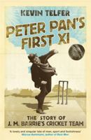 Peter Pan's First XI: The Extraordinary Story of J. M. Barrie's Cricket Team 0340919469 Book Cover