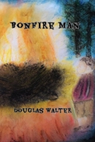Bonfire Man B08T6FDWMY Book Cover