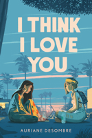 I Think I Love You 0593179765 Book Cover