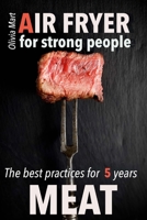 Air Fryer Meat: recipes for strong people 1542686784 Book Cover