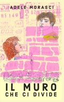 Il Muro che ci divide B0BTGFL78P Book Cover