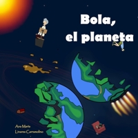Bola, el planeta. B09JJ9BJTS Book Cover