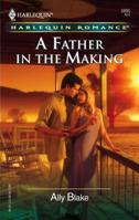 A Father in the Making 0373038909 Book Cover